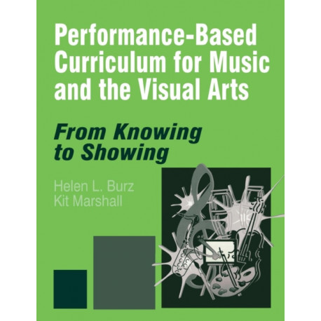 Performance-Based Curriculum for Music and the Visual Arts: From Knowing to Showing