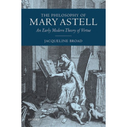 The Philosophy of Mary Astell: An Early Modern Theory of Virtue