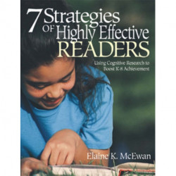 Seven Strategies of Highly Effective Readers: Using Cognitive Research to Boost K-8 Achievement