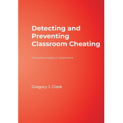 Detecting and Preventing Classroom Cheating: Promoting Integrity in Assessment