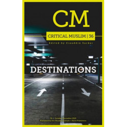Critical Muslim 36: Destinations
