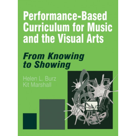 Performance-Based Curriculum for Music and the Visual Arts: From Knowing to Showing