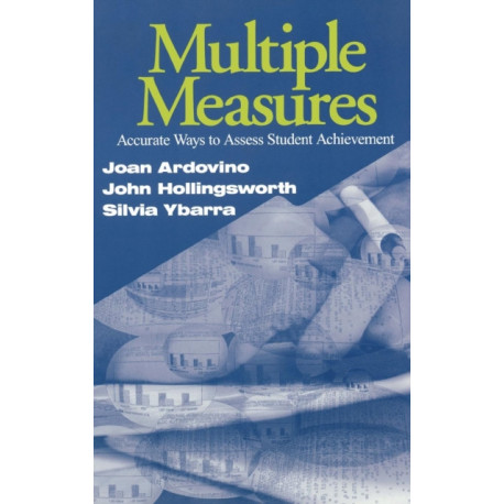 Multiple Measures: Accurate Ways to Assess Student Achievement