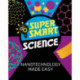 Super Smart Science: Nanotechnology Made Easy
