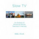 Slow TV: An Analysis of Minute-by-Minute Television in Norway