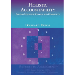 Holistic Accountability: Serving Students, Schools, and Community