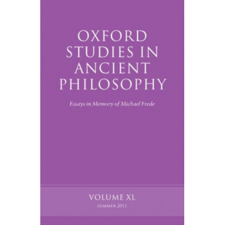 Oxford Studies in Ancient Philosophy, Volume 40: Essays in Memory of Michael Frede