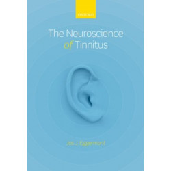 The Neuroscience of Tinnitus