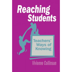 Reaching Students: Teachers' Ways of Knowing