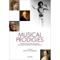 Musical Prodigies: Interpretations from Psychology, Education, Musicology, and Ethnomusicology