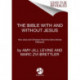 The Bible With and Without Jesus: How Jews and Christians Read the Same Stories Differently