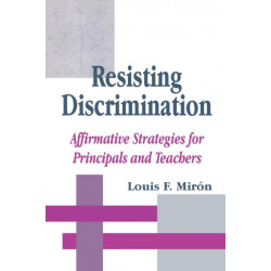 Resisting Discrimination: Affirmative Strategies for Principals and Teachers
