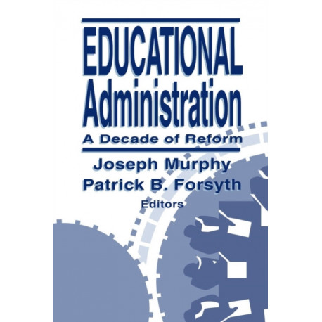 Educational Administration: A Decade of Reform