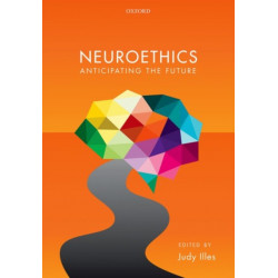 Neuroethics: Anticipating the future