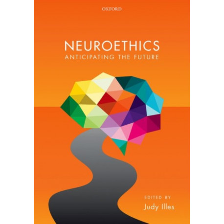 Neuroethics: Anticipating the future