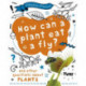 A Question of Science: How can a plant eat a fly? And other questions about plants