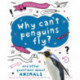 A Question of Science: Why can't penguins fly? And other questions about animals