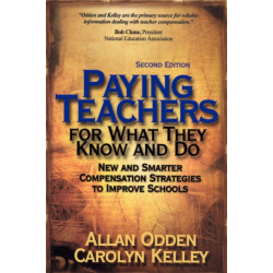 Paying Teachers for What They Know and Do: New and Smarter Compensation Strategies to Improve Schools