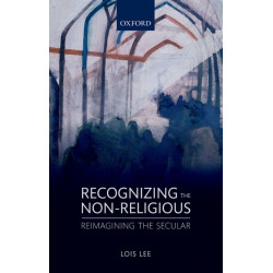 Recognizing the Non-religious: Reimagining the Secular