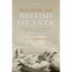 Remaking the British Atlantic: The United States and the British Empire after American Independence