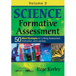 Science Formative Assessment, Volume 2: 50 More Strategies for Linking Assessment, Instruction, and Learning