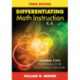 Differentiating Math Instruction, K-8: Common Core Mathematics in the 21st Century Classroom