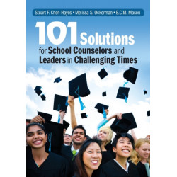 101 Solutions for School Counselors and Leaders in Challenging Times