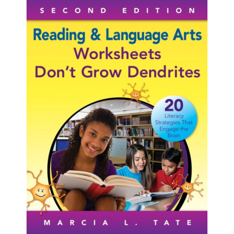 Reading and Language Arts Worksheets Don't Grow Dendrites: 20 Literacy Strategies That Engage the Brain