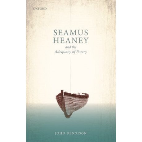 Seamus Heaney and the Adequacy of Poetry