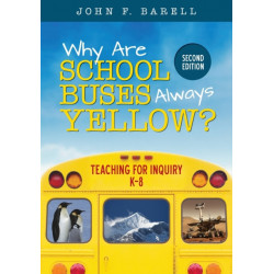 Why Are School Buses Always Yellow?: Teaching for Inquiry, K-8