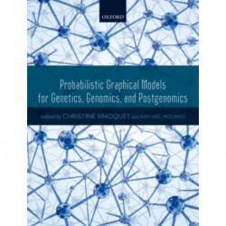 Probabilistic Graphical Models for Genetics, Genomics, and Postgenomics