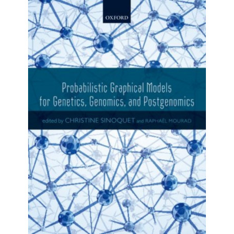 Probabilistic Graphical Models for Genetics, Genomics, and Postgenomics