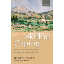 Skillful Coping: Essays on the phenomenology of everyday perception and action