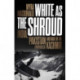 White as the Shroud: India, Pakistan and War on the Frontiers of Kashmir