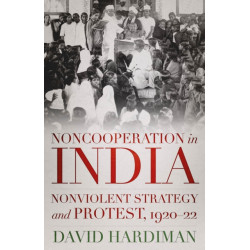Noncooperation in India: Nonviolent Strategy and Protest, 1920–22