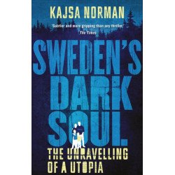 Sweden's Dark Soul: The Unravelling of a Utopia