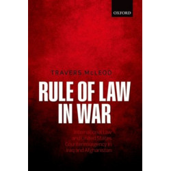 Rule of Law in War: International Law and United States Counterinsurgency in Iraq and Afghanistan