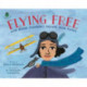 Flying Free: How Bessie Coleman's Dreams Took Flight