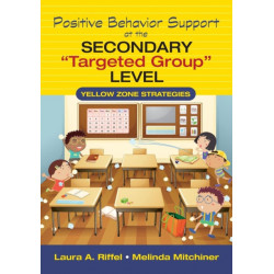 Positive Behavior Support at the Secondary "Targeted Group" Level: Yellow Zone Strategies