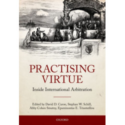 Practising Virtue: Inside International Arbitration