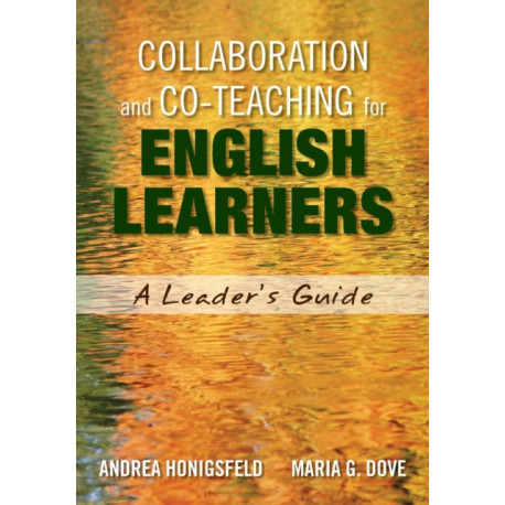 Collaboration and Co-Teaching for English Learners: A Leader's Guide