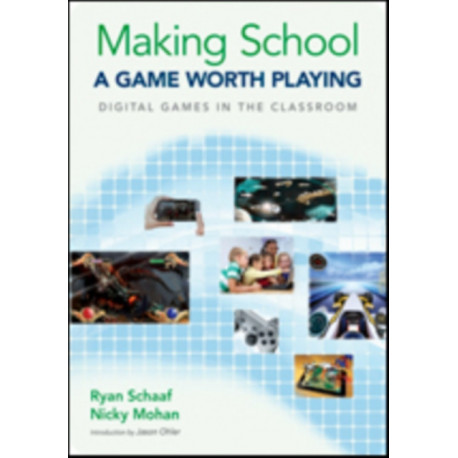Making School a Game Worth Playing: Digital Games in the Classroom