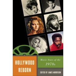 Hollywood Reborn: Movie Stars of the 1970s