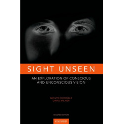Sight Unseen: An Exploration of Conscious and Unconscious Vision