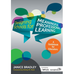 Designing Schools for Meaningful Professional Learning: A Guidebook for Educators