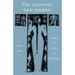 The Japanese 'New Woman': Images of Gender and Modernity
