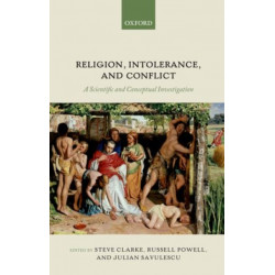 Religion, Intolerance, and Conflict: A Scientific and Conceptual Investigation