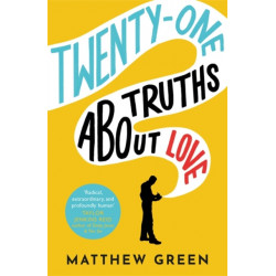 21 Truths About Love: an hilarious and heart-warming love story