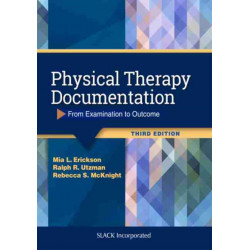 Physical Therapy Documentation: From Examination to Outcome