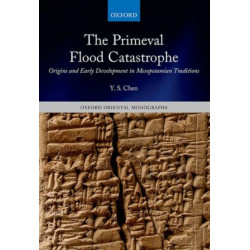 The Primeval Flood Catastrophe: Origins and Early Development in Mesopotamian Traditions